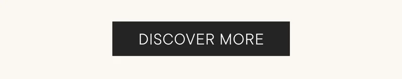 DISCOVER MORE