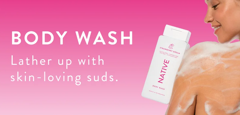 Body wash. Lather up with skin loving suds.