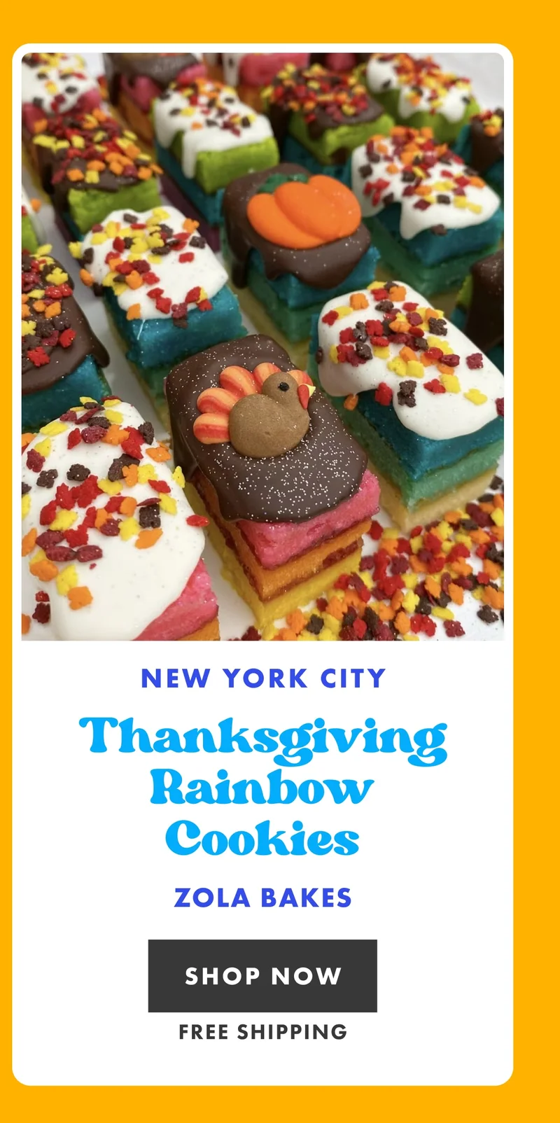 Zola's Thanksgiving Rainbow Cookies Zola's Thanksgiving Rainbow Cookies