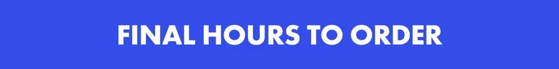 Final Hours! Final Hours!