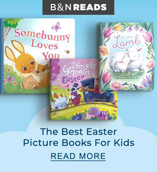 B&N READS | The Best Easter Picture Books for Kids - READ MORE
