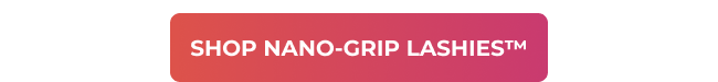 Shop Nano-Grip Lashies™