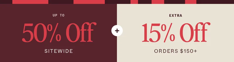 Up to 50% off Sitewide + Extra 15% Off Orders $150+