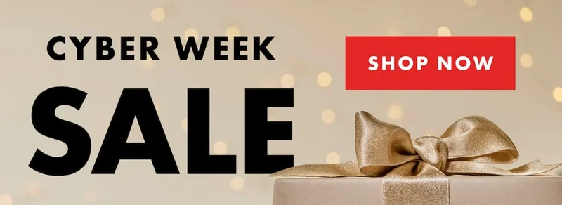 CYBER WEEK SALE | SHOP NOW