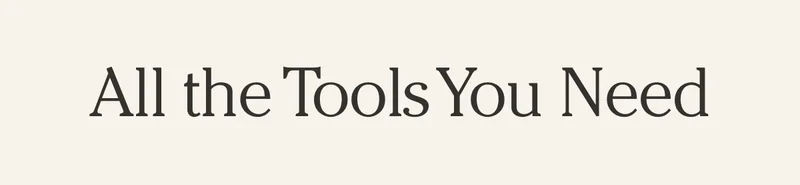 All the Tools You Need