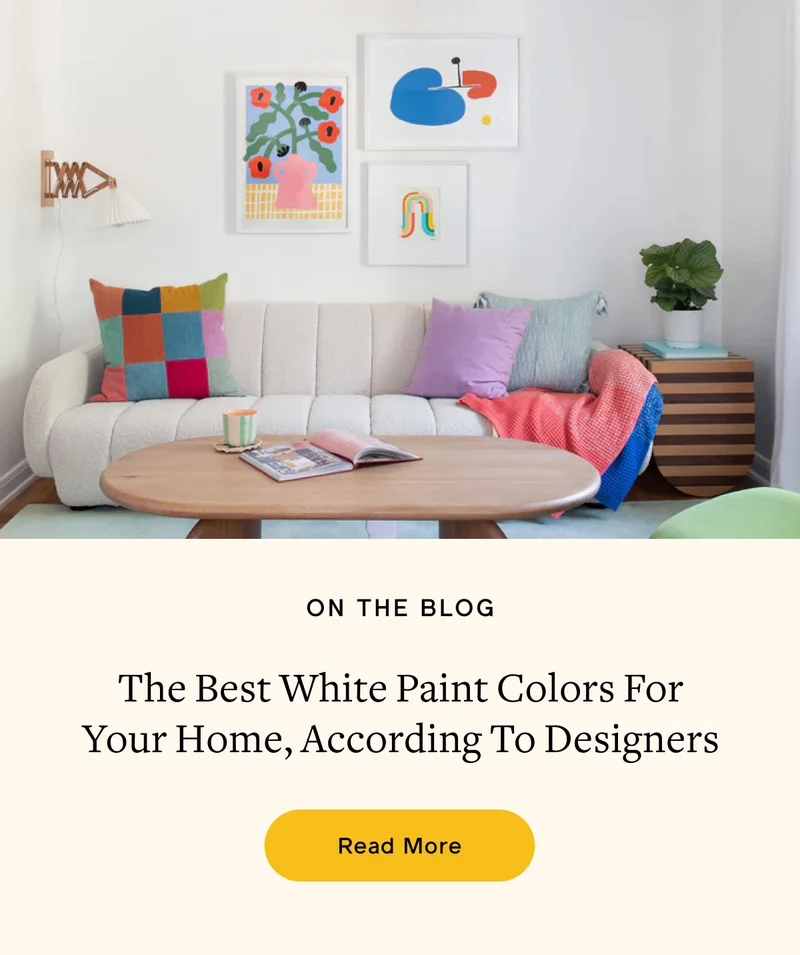 ON THE BLOG. The Best White Paint Colors For Your Home, According To Designers. Read More