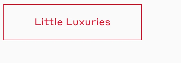 Little Luxuries