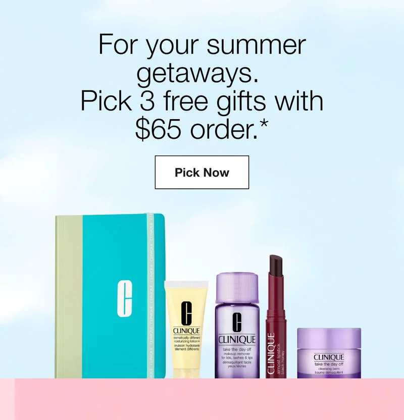 For your summer getaways. Pick 3 free gifts with $65 order.* | Pick Now