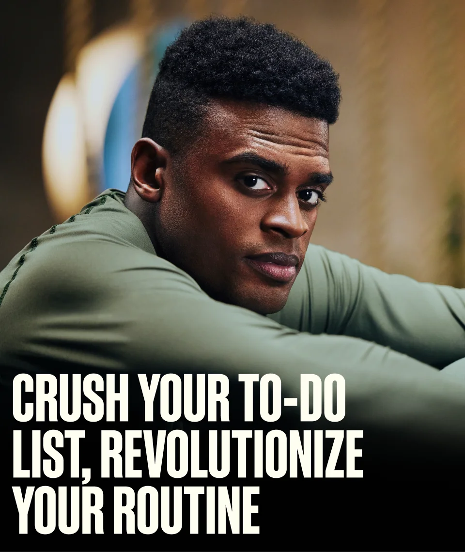 Crush your to-do list, revolutionize your routine