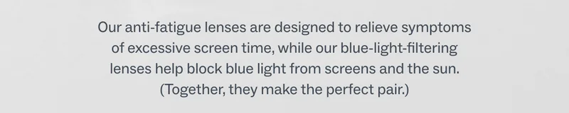 Anti-fatigue and blue-light Anti-fatigue and blue-light