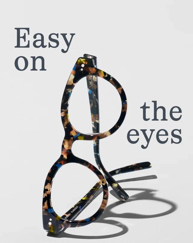 Easy on the eyes Easy on the eyes