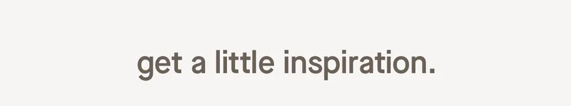Get a little Inspiration