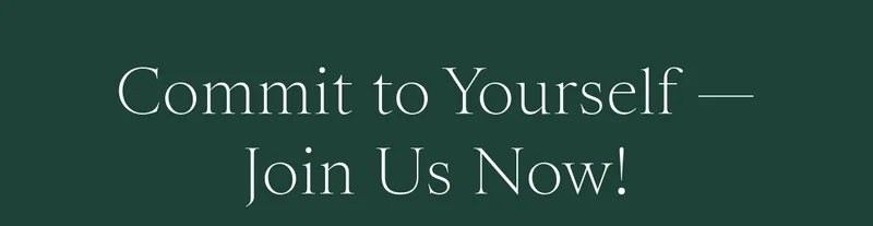 Commit to Yourself — Join Us Now!