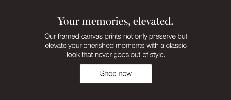 Your memories, elevated. Our framed canvas prints not only preserve but elevate your cherished moments with a classic look that never goes out of style.