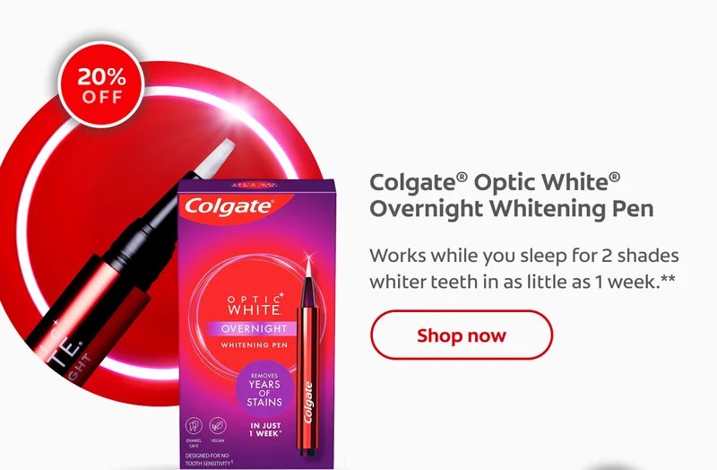 20% off Colgate® Optic White® Overnight Whitening Pen Works while you sleep for 2 shades whiter teeth in as little as 1 week.** click here to shop now
