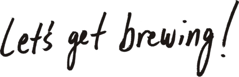 Let's get brewing!