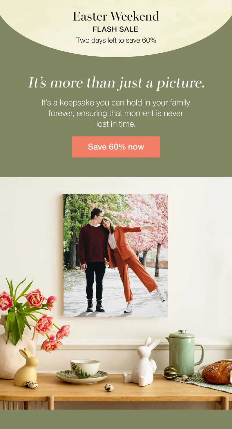 Easter Weekend Flash Sale. Two days left to save 60%. It's more than just a picture. It's a keepsake you can hold in your family forever, ensuring that moment is never lost in time.