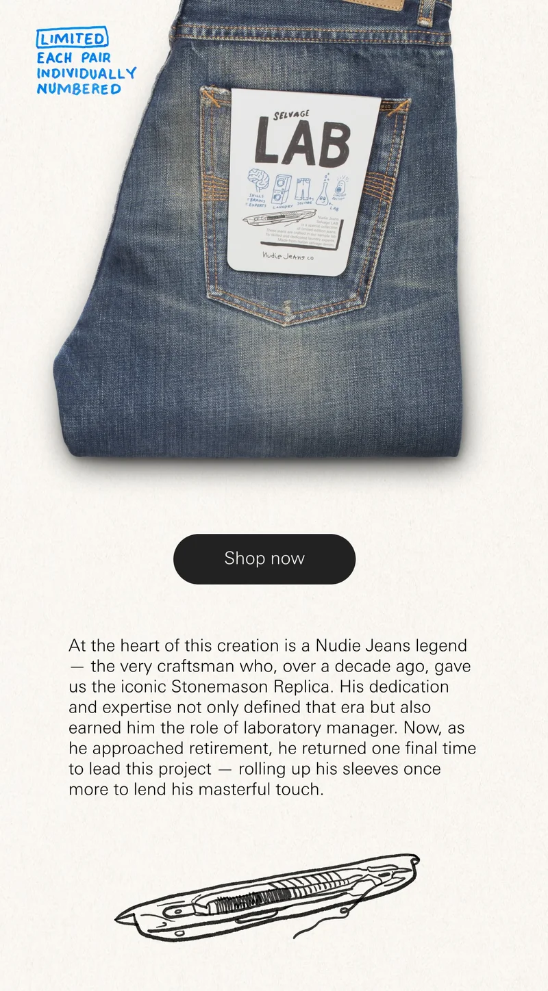 At the heart of this creation is a Nudie Jeans legend — the very craftsman who, over a decade ago, gave us the iconic Stonemason Replica. His dedication and expertise not only defined that era but also earned him the role of laboratory manager. Now, as he approached retirement, he returned one final time to lead this project — rolling up his sleeves once more to lend his masterful touch.