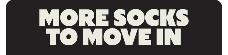 MORE SOCKS TO MOVE IN