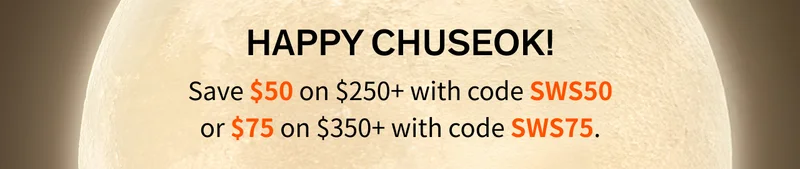 Chuseok Sale: Up to $75 off your purchase