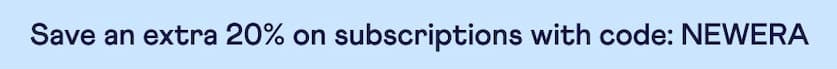 Text: Save an extra 20% on subscriptions with code: NEWERA