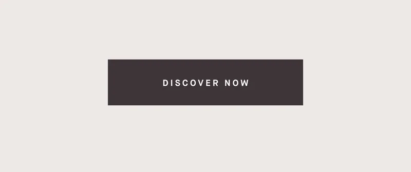 DISCOVER NOW