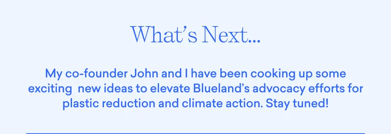 What's next for Blueland