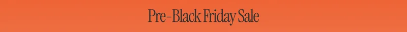 Pre-Black Friday Sale