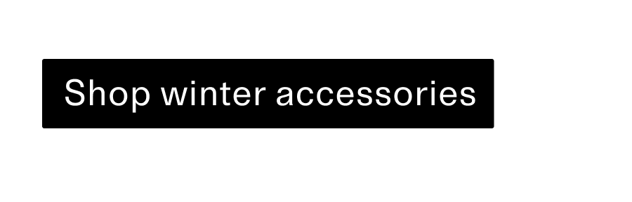 Shop winter accessories CTA