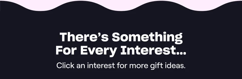 There's Something For Every Interest...