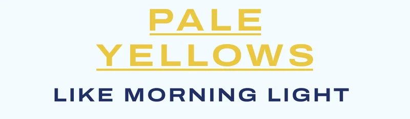 Pale Yellows