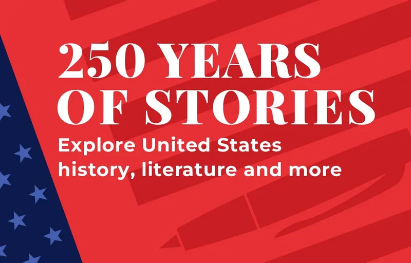 250 YEARS OF STORIES | Explore United States history, literature and more -  SHOP NOW