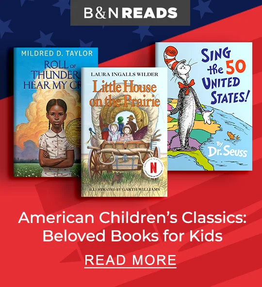 B&N Reads American Children's Classics: Beloved Books for Kids | READ MORE