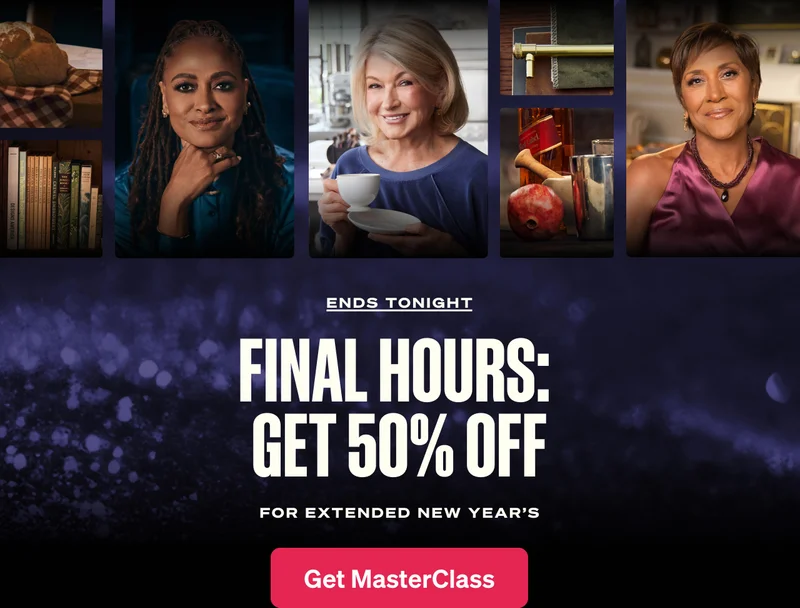 Ends tonight. Final hours: Get 50% off for extended New Year’s. Get MasterClass.