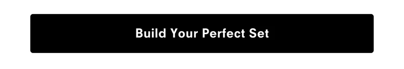 Build Your Perfect Set