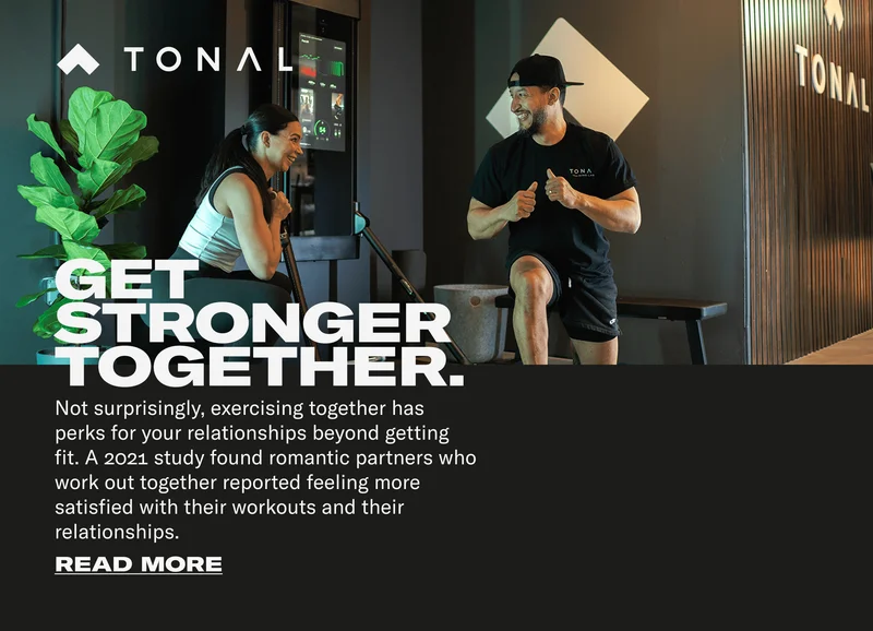 GET STRONGER TOGETHER. Not surprisingly, exercising together has perks for your relationships beyond getting fit. A 2021 study found romantic partners who work out together reported feeling more satisfied with their workouts and their relationships. CTA Read More