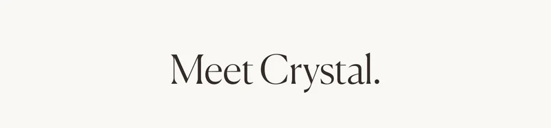 Meet Crystal.