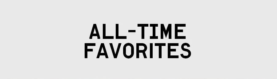ALL-TIME FAVORITES