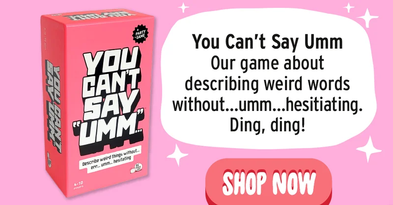 You Can't Say Umm: Shop Now
