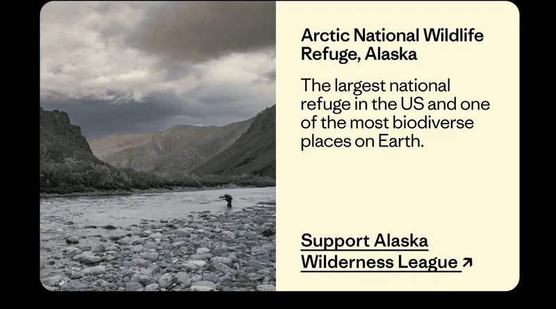 Arctic National Wildlife Refuge, Alaska. The largest national refuge in the US and one of the most biodiverse places on Earth. Support Alaska Wilderness League.