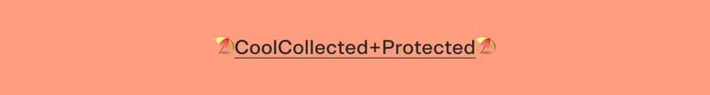 ⛱️CoolCollected+Protected⛱️