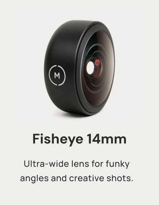 Image of a Moment Lens that reads "Fisheye 14mm Ultra-wide lens for funky angles and creative shots."