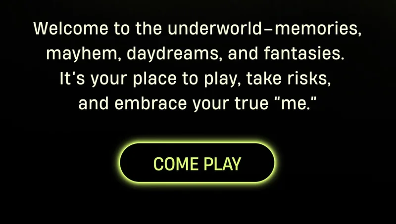 Welcome to the underworld-memories, mayhem, daydreams, and fantasies. It's your place to play, take risks, and embrace your true ''me.'' | Come Play Welcome to the underworld-memories, mayhem, daydreams, and fantasies. It's your place to play, take risks, and embrace your true ''me.'' | Come Play