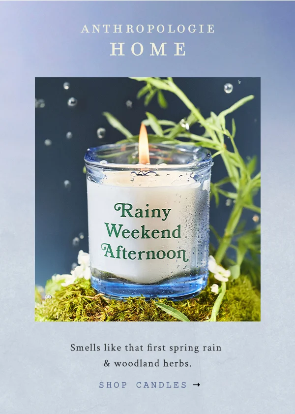 anthropologie home, smells like that first spring rain and woodland herbs, shop candles