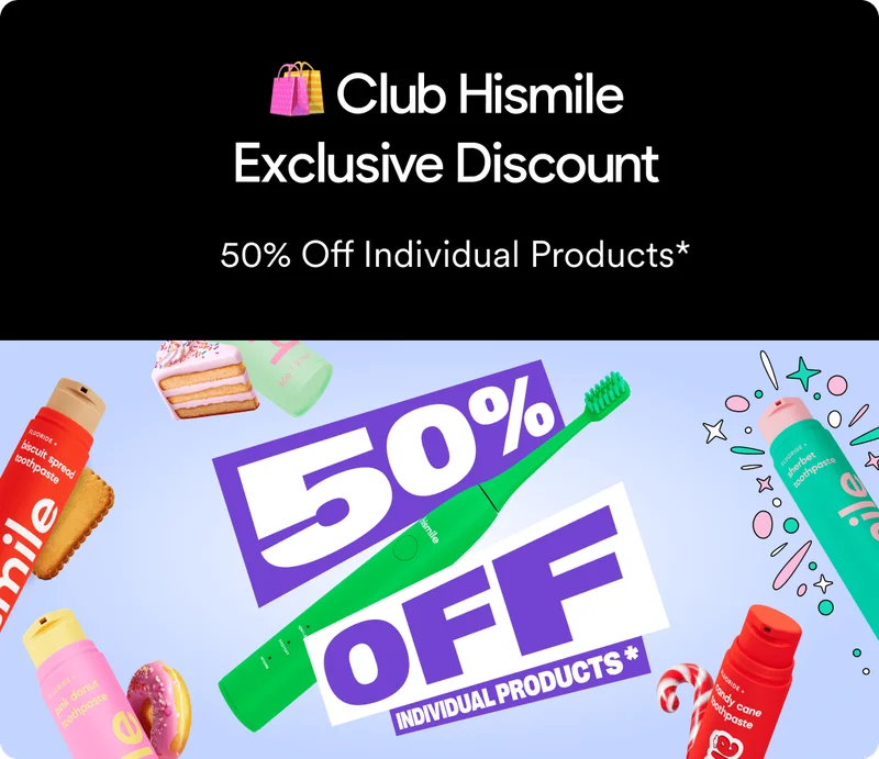 Club HIsmile Exclusive Discount. 50% off individual products.