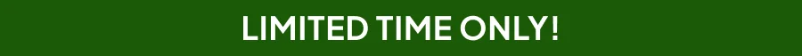 Limited Time Only!