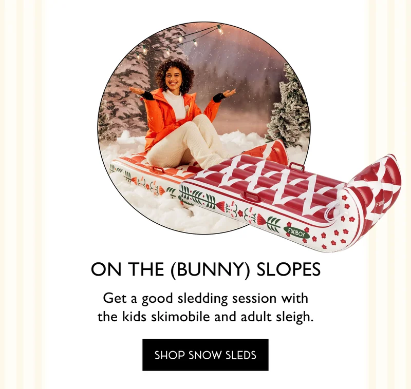 On the (Bunny) Slopes - Get a good sledding session with the kids skimobile and adult sleigh. - SHOP SNOW SLEDS