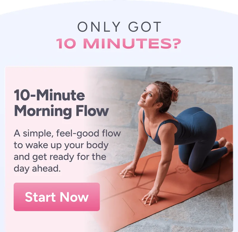 10-Minute Morning Flow – A simple, feel-good flow to wake up your body and get ready for the day ahead. Start Now