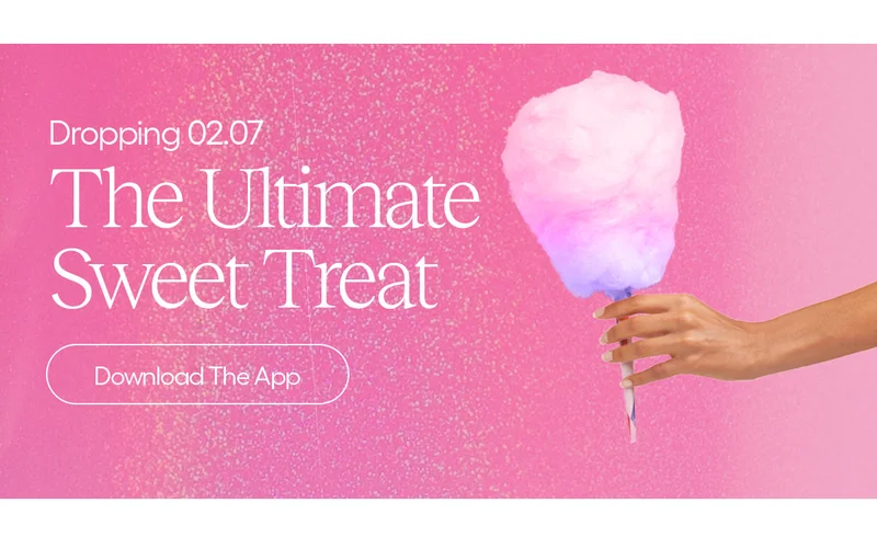 Dropping 02.07, The Ultimate Sweet Treat - Download The App
