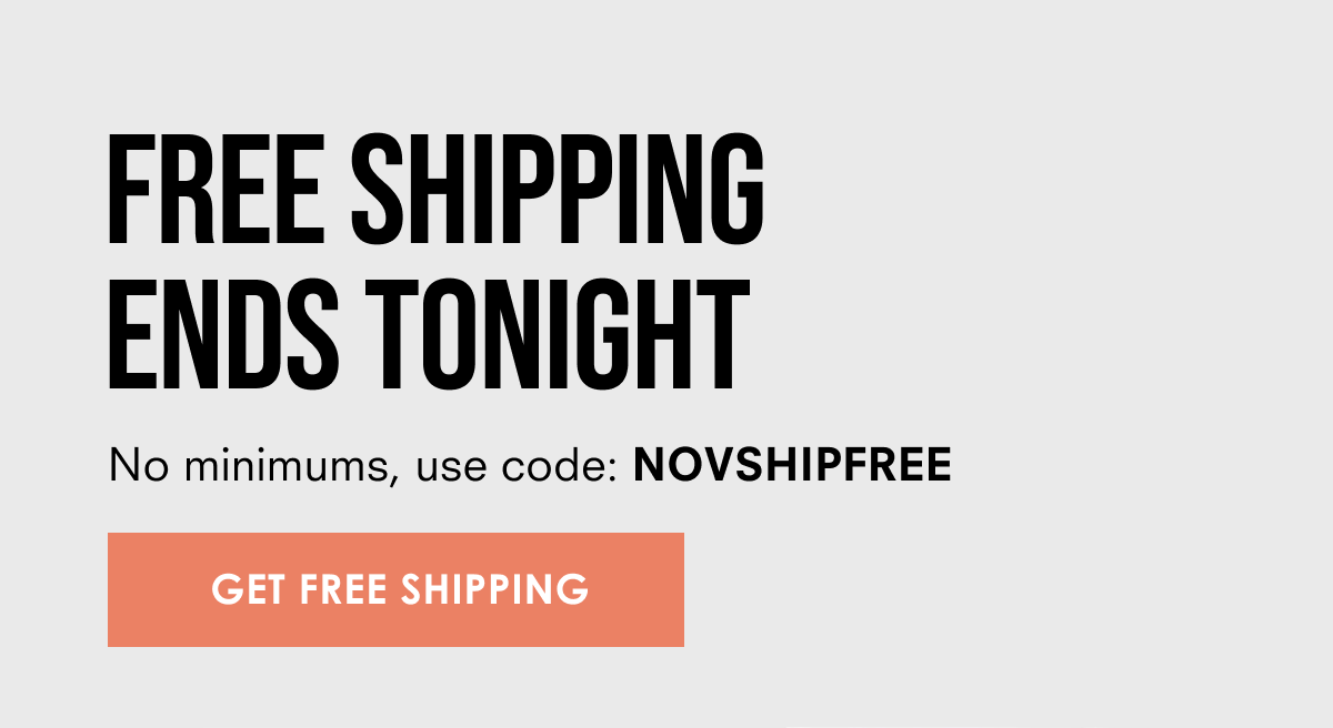 Free Shipping Ends Tonight